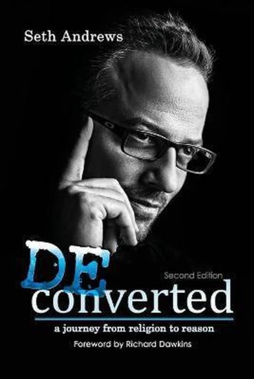 Book cover. Seth Andrews. Deconverted. Second Edition. A journey from religion to reason. Foreword by Richard Dawkins.
